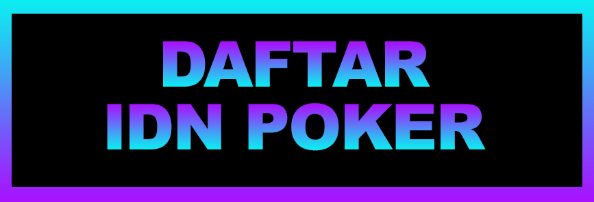 Daftar IDN Poker